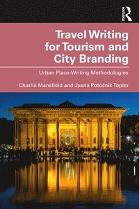 bokomslag Travel Writing for Tourism and City Branding