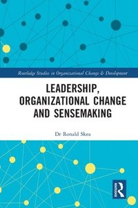 bokomslag Leadership, Organizational Change and Sensemaking