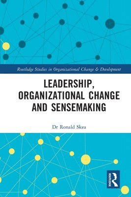 bokomslag Leadership, Organizational Change and Sensemaking