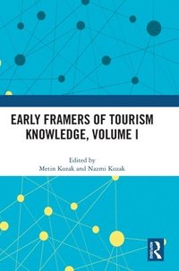 bokomslag Early Framers of Tourism Knowledge, Volume I