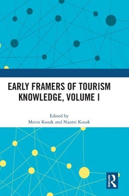 Early Framers of Tourism Knowledge, Volume I 1