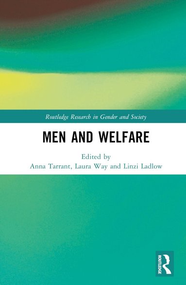Anna Tarrant, Linzi Ladlow, Laura Way - Men and Welfare, Inbunden