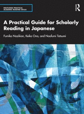 Fumiko Nazikian, Keiko Ono, Naofumi Tatsumi - Practical Guide for Scholarly Reading in Japanese, Häftad