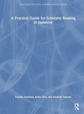 bokomslag A Practical Guide for Scholarly Reading in Japanese