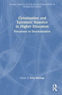 bokomslag Colonization and Epistemic Injustice in Higher Education
