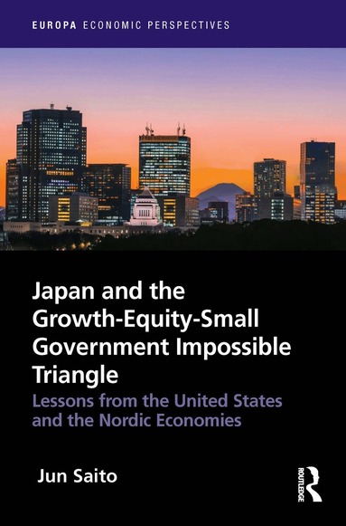 Jun Saito - Japan and the Growth-Equity-Small Government Impossible Triangle, Inbunden