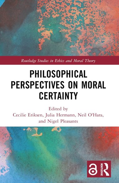 Cecilie Eriksen, Julia Hermann, Neil O'Hara, Nigel Pleasants - Philosophical Perspectives on Moral Certainty, Häftad