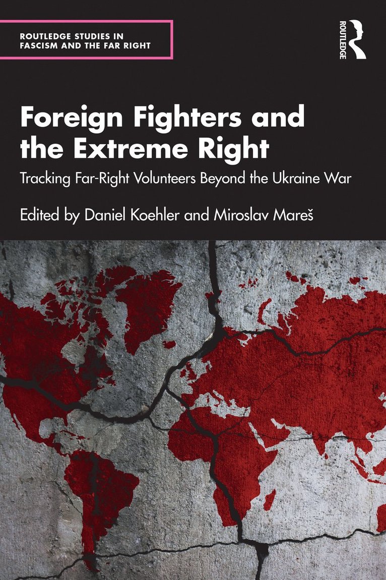 Daniel Koehler, Miroslav Mareš, Germany) Koehler, Daniel (GIRDS, Czech Republic) Mares, Miroslav (Masaryk University, Miroslav Mares - Foreign Fighters and the Extreme Right, Häftad