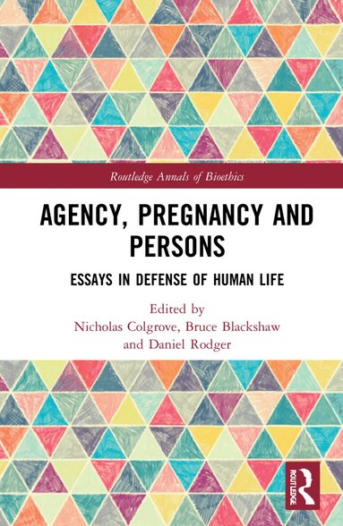 Nicholas Colgrove, Bruce P. Blackshaw, Daniel Rodger - Agency, Pregnancy and Persons, Inbunden