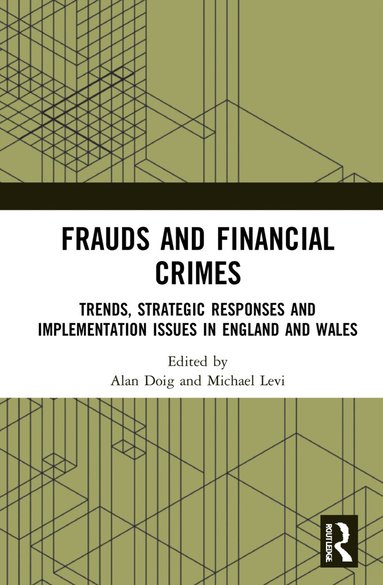 Alan Doig, Michael Levi - Frauds and Financial Crimes, Inbunden