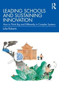 bokomslag Leading Schools and Sustaining Innovation