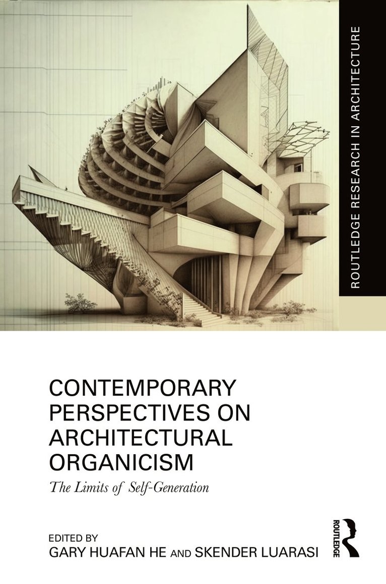 Gary Huafan He, Skender Luarasi - Contemporary Perspectives on Architectural Organicism, Inbunden