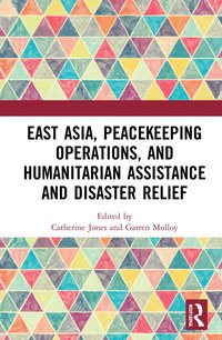 bokomslag East Asia, Peacekeeping Operations, and Humanitarian Assistance and Disaster Relief