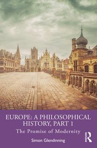 bokomslag Europe: A Philosophical History, Part 1