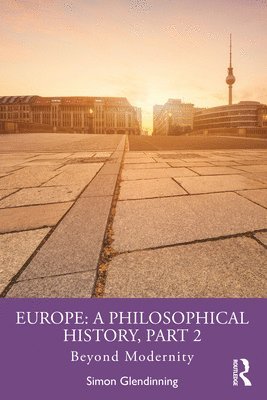 Europe: A Philosophical History, Part 2 1