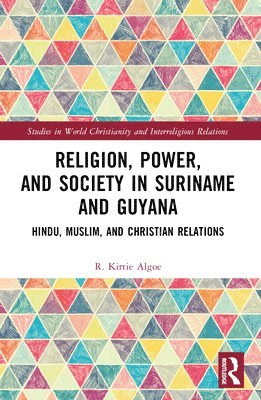 Religion, Power, and Society in Suriname and Guyana 1