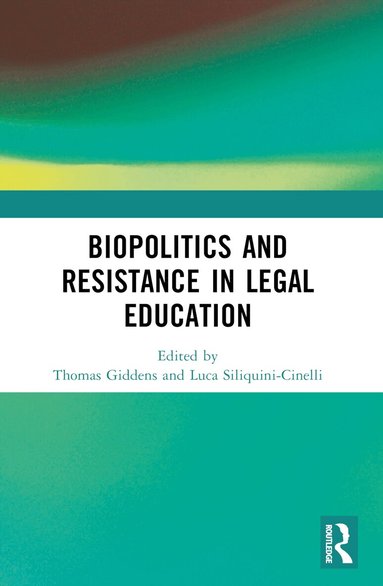 Thomas Giddens, Luca Siliquini-Cinelli - Biopolitics and Resistance in Legal Education, Häftad