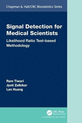 Ram Tiwari, Jyoti Zalkikar, Lan Huang, Jyoti (US FDA) Zalkikar, Lan (US FDA) Huang - Signal Detection for Medical Scientists, Häftad