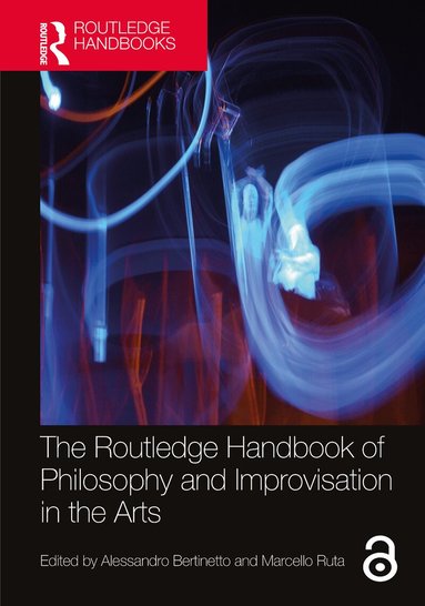 Alessandro Bertinetto, Marcello Ruta - Routledge Handbook of Philosophy and Improvisation in the Arts, Häftad