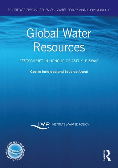 Cecilia Tortajada, Eduardo Araral - Global Water Resources, Inbunden