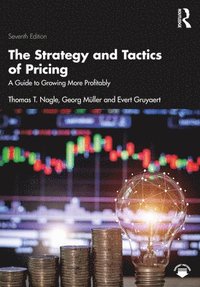 bokomslag The Strategy and Tactics of Pricing: A Guide to Growing More Profitably International Student Edition