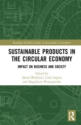 Magdalena Wojnarowska, Marek Ćwiklicki, Carlo Ingrao, Marek Cwiklicki, Marek &#262;wiklicki, Marek ¿Wiklicki - Sustainable Products in the Circular Economy, Inbunden