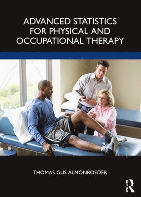 Thomas Gus Almonroeder - Advanced Statistics for Physical and Occupational Therapy, Häftad
