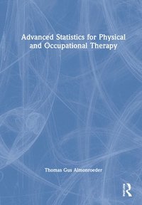 bokomslag Advanced Statistics for Physical and Occupational Therapy