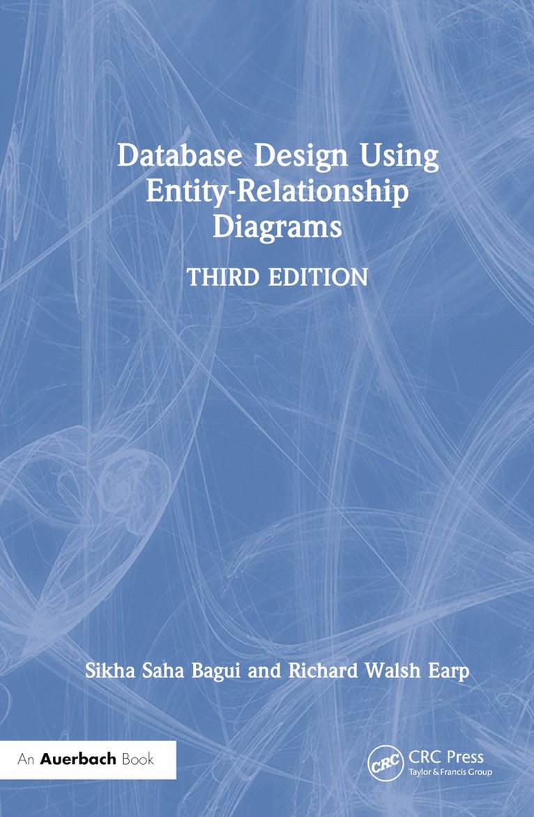 Sikha Saha Bagui, Richard Walsh Earp, USA) Bagui, Sikha Saha (University of West Florida, Pensacola, Florida - Database Design Using Entity-Relationship Diagrams, Inbunden