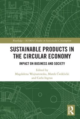 Magdalena Wojnarowska, Marek Ćwiklicki, Carlo Ingrao - Sustainable Products in the Circular Economy, Häftad