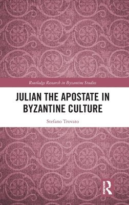 bokomslag Julian the Apostate in Byzantine Culture