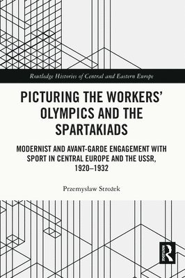 Picturing the Workers' Olympics and the Spartakiads 1