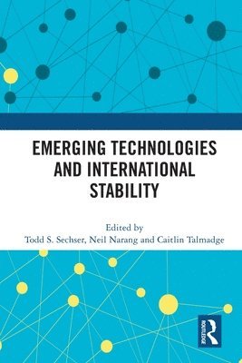 Emerging Technologies and International Stability 1