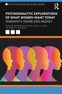 bokomslag Psychoanalytic Explorations of What Women Want Today
