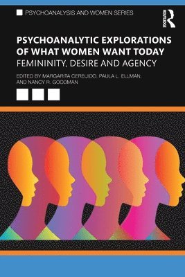 Psychoanalytic Explorations of What Women Want Today 1