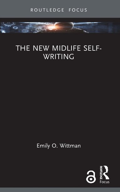 Emily O. Wittman - New Midlife Self-Writing, Häftad
