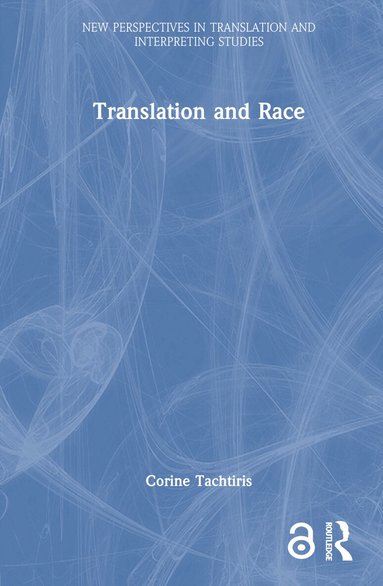 Corine Tachtiris - Translation and Race, Inbunden