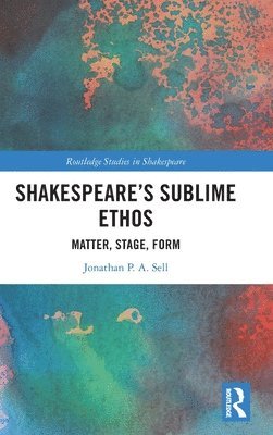 Shakespeare's Sublime Ethos 1