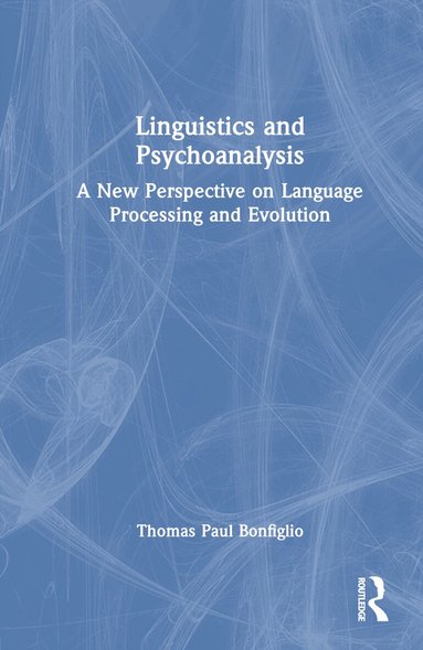 Thomas Paul Bonfiglio - Linguistics and Psychoanalysis, Inbunden