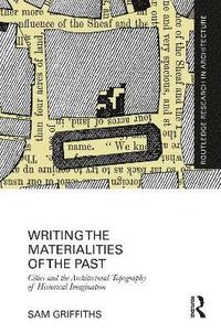 bokomslag Writing the Materialities of the Past