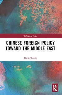 bokomslag Chinese Foreign Policy Toward the Middle East