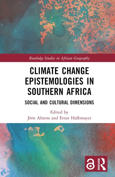 Jörn Ahrens, Ernst Halbmayer - Climate Change Epistemologies in Southern Africa, Inbunden
