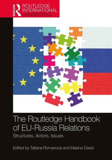 Tatiana Romanova, Maxine David - Routledge Handbook of EU-Russia Relations, Häftad