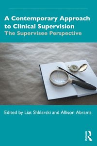 bokomslag A Contemporary Approach to Clinical Supervision