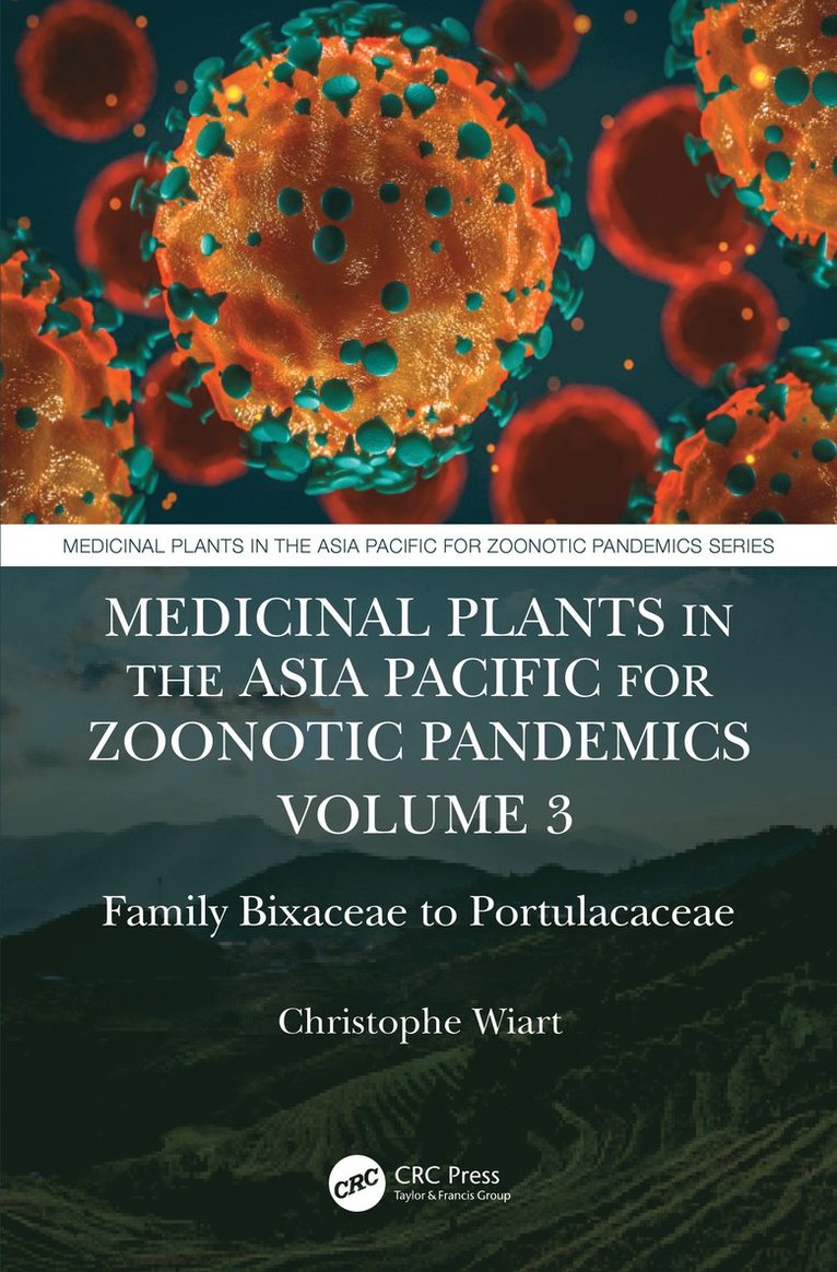 Christophe Wiart, Sabah) Wiart, Christophe (University of Malaysia - Medicinal Plants in the Asia Pacific for Zoonotic Pandemics, Volume 3, Inbunden