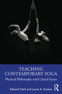 bokomslag Teaching Contemporary Yoga