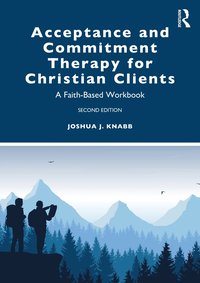 bokomslag Acceptance and Commitment Therapy for Christian Clients