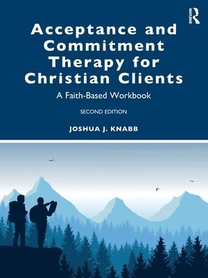 Acceptance and Commitment Therapy for Christian Clients 1