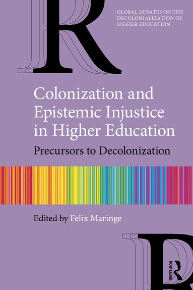 Felix Maringe - Colonization and Epistemic Injustice in Higher Education, Häftad