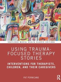 bokomslag Using Trauma-Focused Therapy Stories